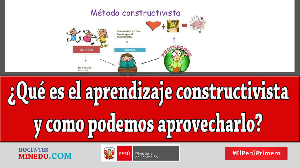 ¿Qué es el aprendizaje constructivista y como podemos aprovecharlo?
