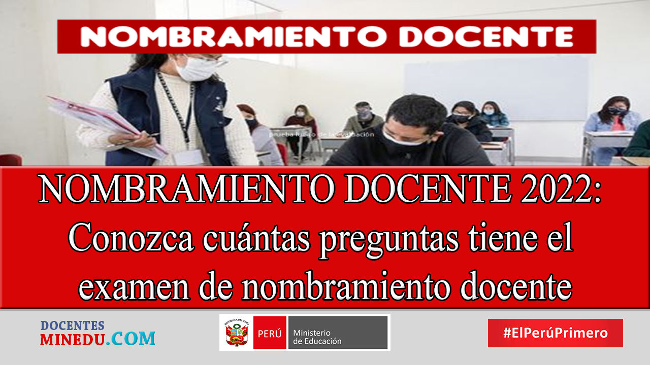 NOMBRAMIENTO DOCENTE 2022: Conozca cuántas preguntas tiene el examen de nombramiento docente