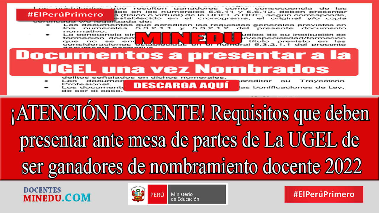 ¡ATENCIÓN DOCENTE! Requisitos que deben presentar ante mesa de partes de La UGEL de ser ganadores de nombramiento docente 2022