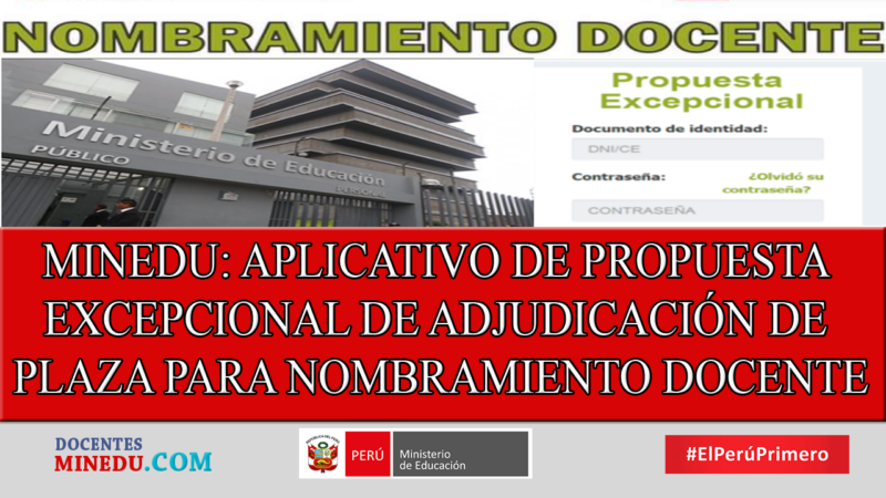 ¡ATENCIÓN DOCENTE! SALIÓ EL APLICATIVO DE PROPUESTA EXCEPCIONAL DE ADJUDICACIÓN DE PLAZA PARA NOMBRAMIENTO DOCENTE