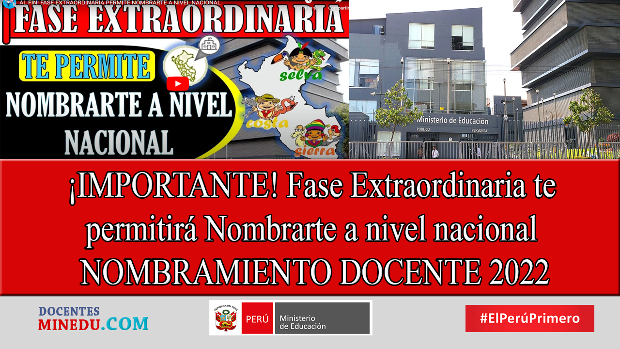 ¡IMPORTANTE! Fase Extraordinaria te permitirá Nombrarte a nivel nacional – NOMBRAMIENTO DOCENTE
