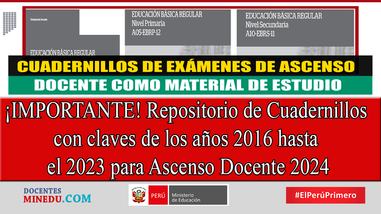 ¡IMPORTANTE! Repositorio de Cuadernillos con claves de los años 2016 hasta el 2023 para Ascenso Docente 2024