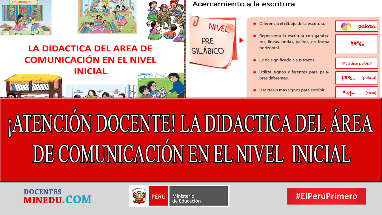 ¡ATENCIÓN DOCENTE! LA DIDACTICA DEL AREA DE COMUNICACIÓN EN EL NIVEL  INICIAL