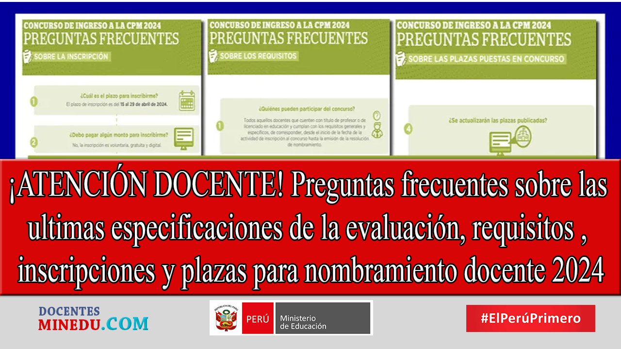 ¡ATENCIÓN DOCENTE! Preguntas frecuentes sobre las ultimas especificaciones de la evaluación, requisitos , inscripciones y plazas para nombramiento docente 2024