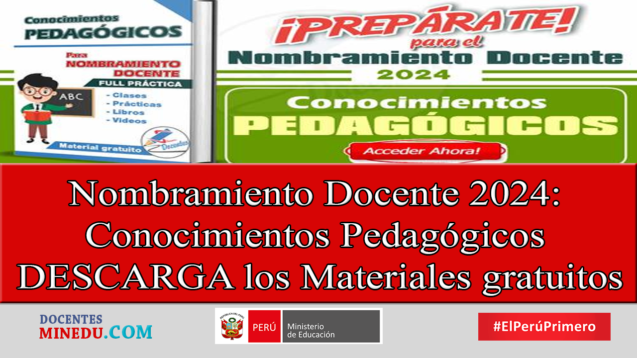 Nombramiento Docente 2024: Conocimientos Pedagógicos DESCARGA los Materiales gratuitos