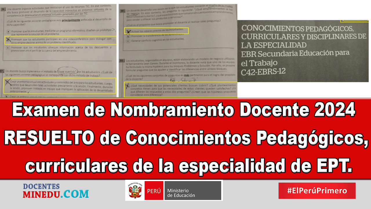 Examen de Nombramiento Docente 2024 RESUELTO de Conocimientos Pedagógicos, curriculares de la especialidad de EPT.