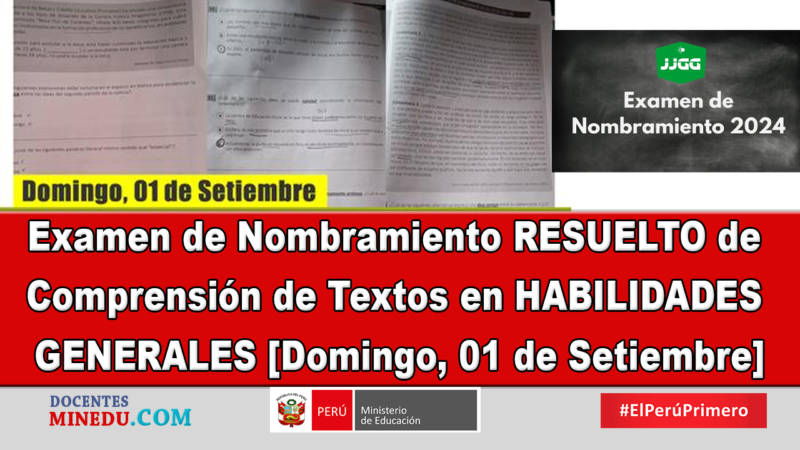 Examen de Nombramiento RESUELTO de Comprensión de Textos en HABILIDADES GENERALES [Domingo, 01 de Setiembre]