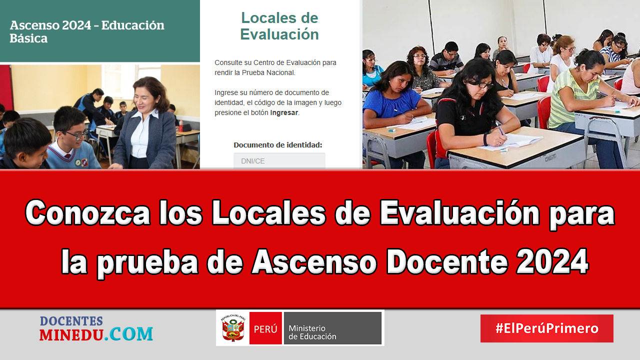 Conozca los Locales de Evaluación para la prueba de Ascenso Docente 2024