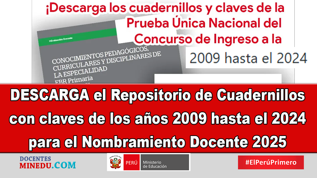 DESCARGA el Repositorio de Cuadernillos con claves de los años 2009 hasta el 2024 para el Nombramiento Docente 2025